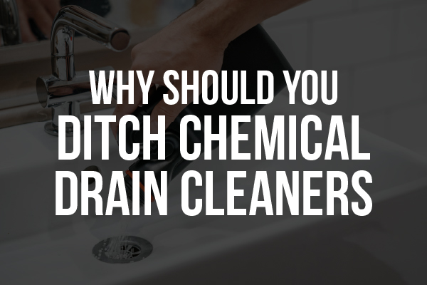 Someone putting chemical drain cleaner down a drain with the text "why you should ditch chemical drain cleaners."